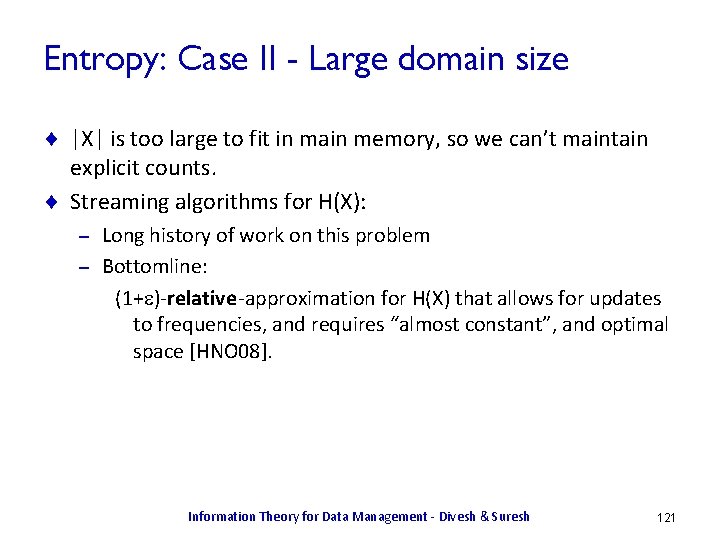 Entropy: Case II - Large domain size ¨ |X| is too large to fit