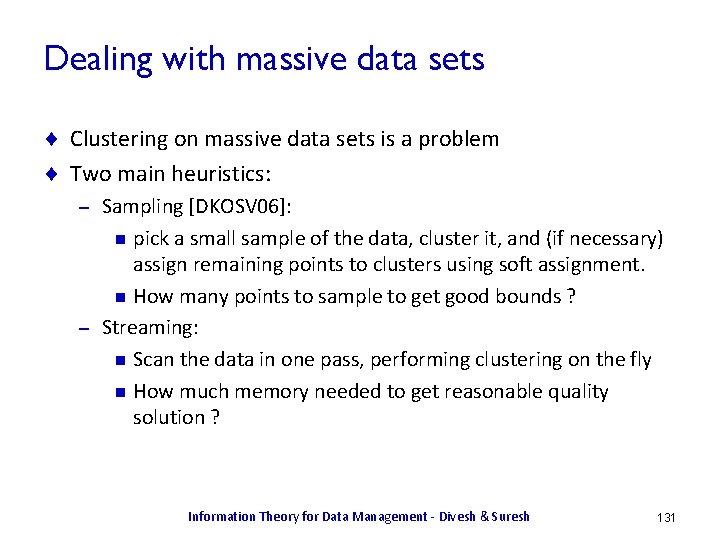 Dealing with massive data sets ¨ Clustering on massive data sets is a problem