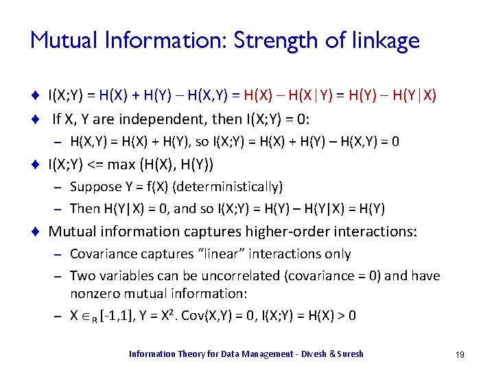 Mutual Information: Strength of linkage ¨ I(X; Y) = H(X) + H(Y) – H(X,