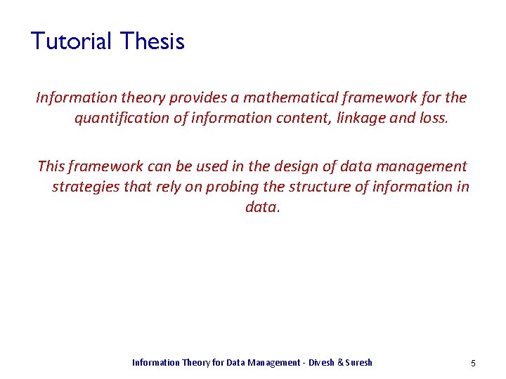 Tutorial Thesis Information theory provides a mathematical framework for the quantification of information content,