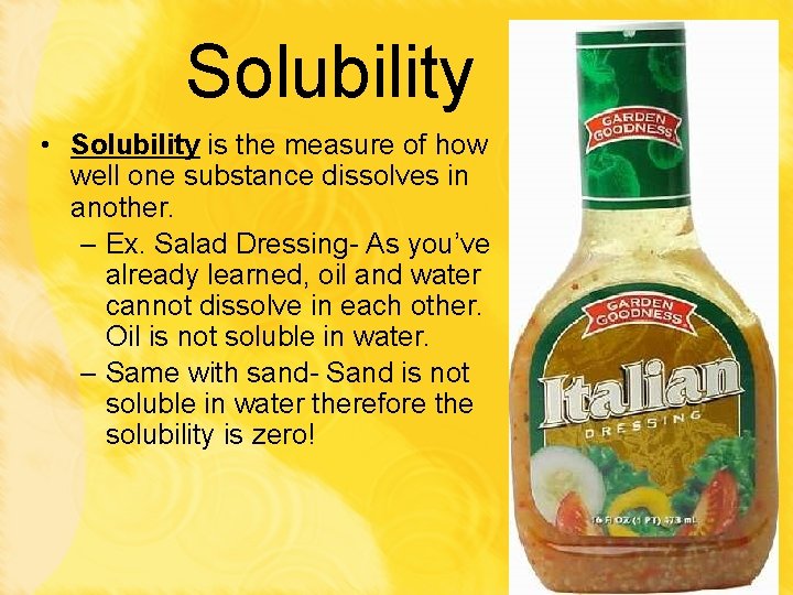 Solubility • Solubility is the measure of how well one substance dissolves in another.