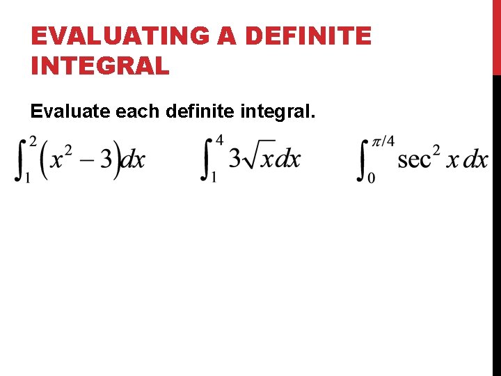 EVALUATING A DEFINITE INTEGRAL Evaluate each definite integral. 