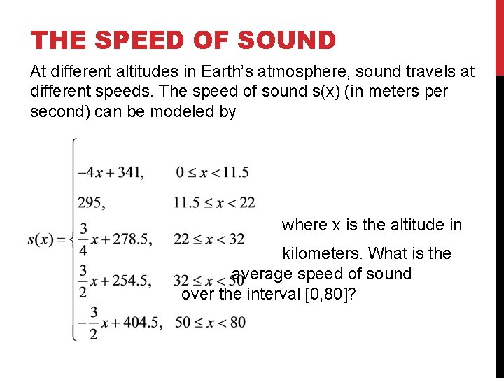 THE SPEED OF SOUND At different altitudes in Earth’s atmosphere, sound travels at different