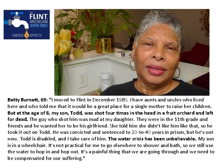 Betty Burnett, 69: "I moved to Flint in December 1980. I have aunts and
