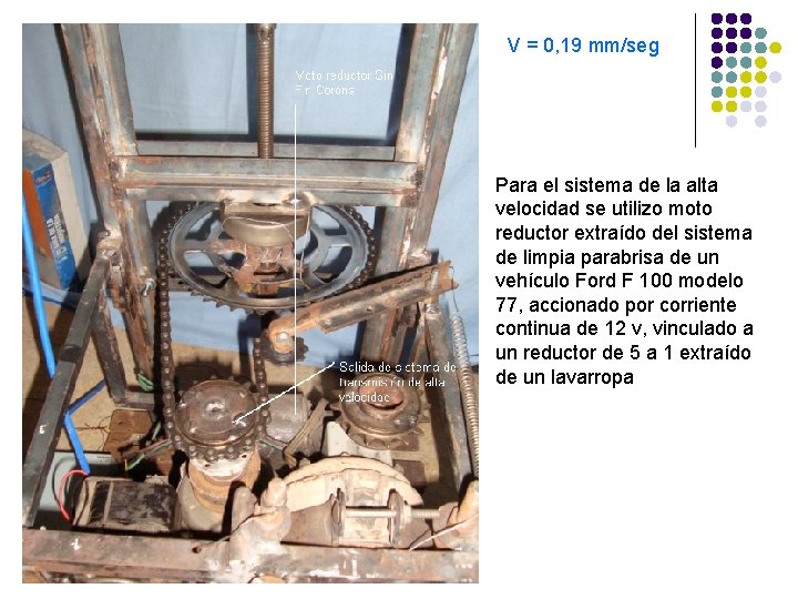 V = 0, 19 mm/seg Para el sistema de la alta velocidad se utilizo