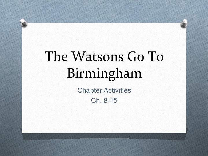 The Watsons Go To Birmingham Chapter Activities Ch. 8 -15 