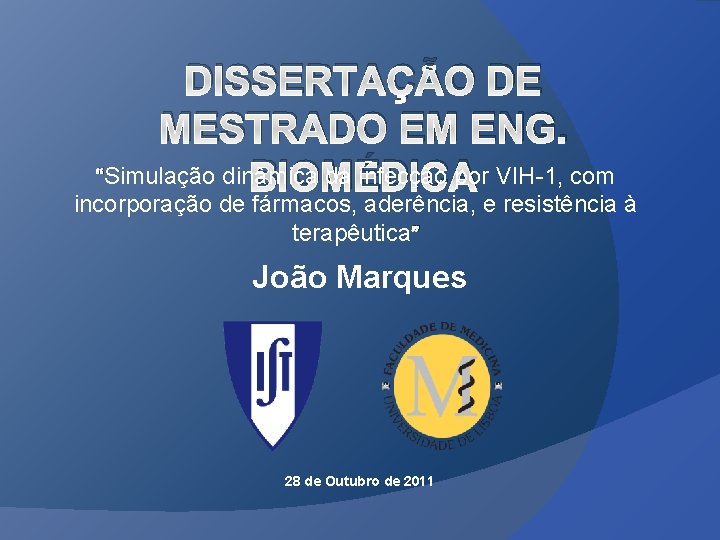 DISSERTAÇÃO DE MESTRADO EM ENG. da infecção por VIH-1, com “Simulação dinâmica BIOMÉDICA incorporação