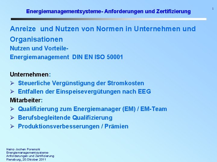 Energiemanagementsysteme- Anforderungen und Zertifizierung Anreize und Nutzen von Normen in Unternehmen und Organisationen Nutzen