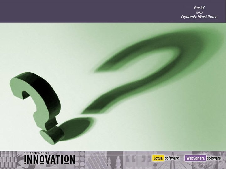Portál jako Dynamic Work. Place 
