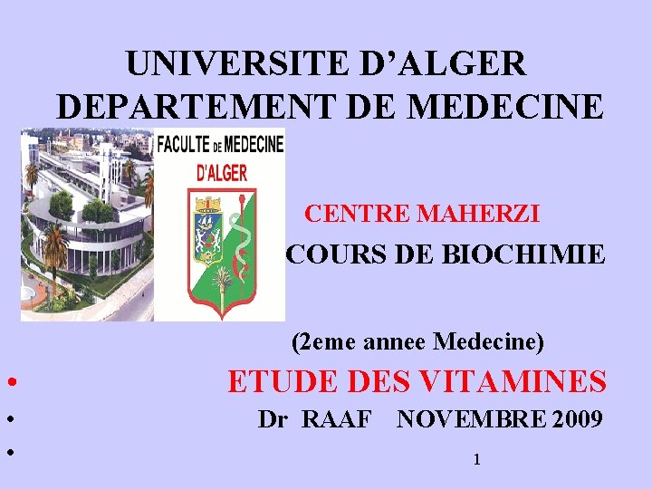 UNIVERSITE D’ALGER DEPARTEMENT DE MEDECINE CENTRE MAHERZI COURS DE BIOCHIMIE (2 eme annee Medecine)