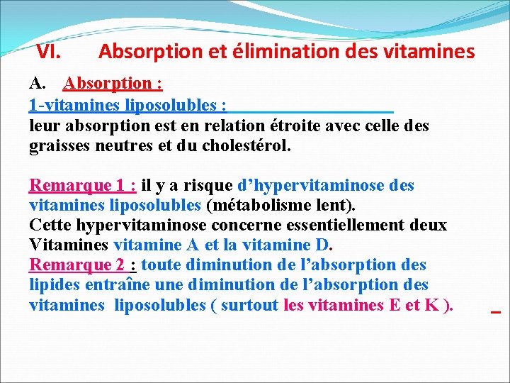 VI. Absorption et élimination des vitamines A. Absorption : 1 -vitamines liposolubles : leur
