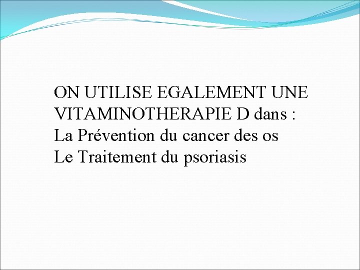 ON UTILISE EGALEMENT UNE VITAMINOTHERAPIE D dans : La Prévention du cancer des os