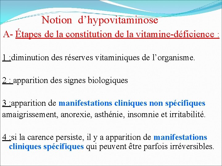 Notion d’hypovitaminose A- Étapes de la constitution de la vitamine-déficience : 1 : diminution