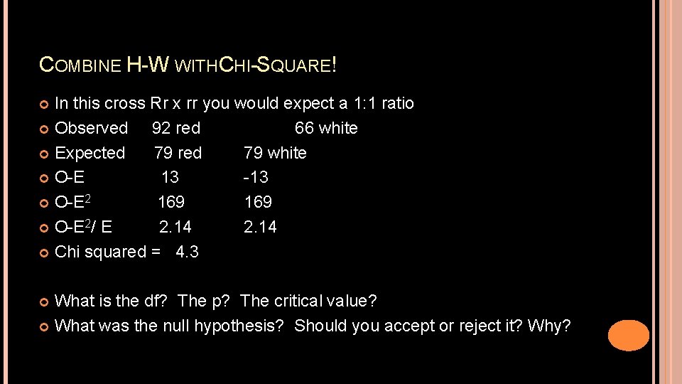 COMBINE H-W WITH CHI-SQUARE! In this cross Rr x rr you would expect a