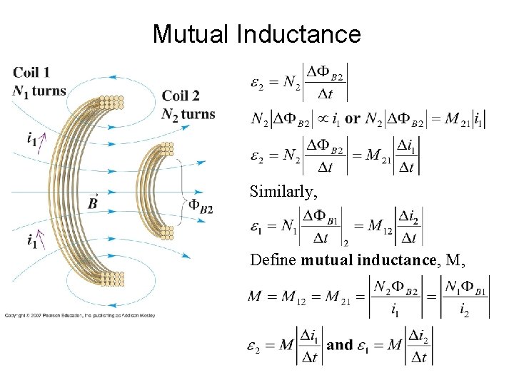 Mutual Inductance Similarly, Define mutual inductance, M, 