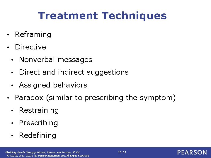 Treatment Techniques • Reframing • Directive • Nonverbal messages • Direct and indirect suggestions