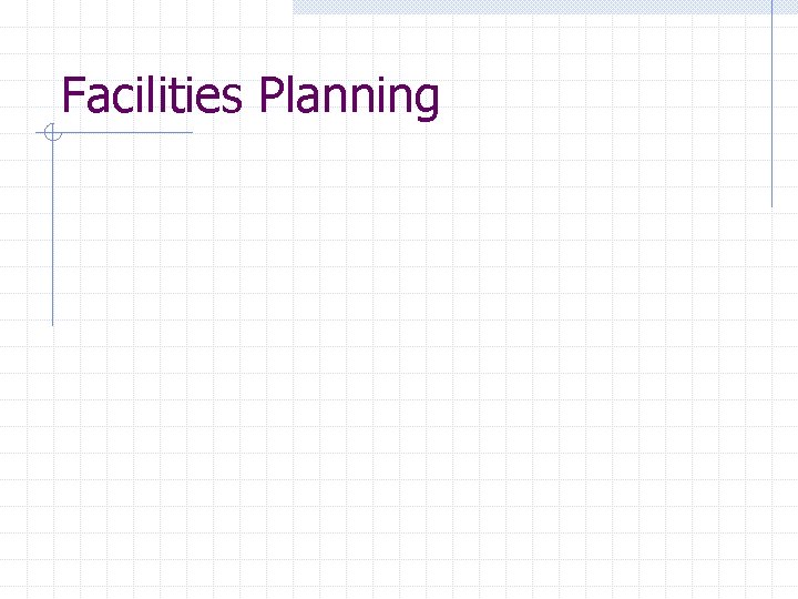 Facilities Planning 