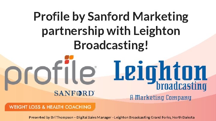 Profile by Sanford Marketing partnership with Leighton Broadcasting! Presented by Bri Thompson – Digital