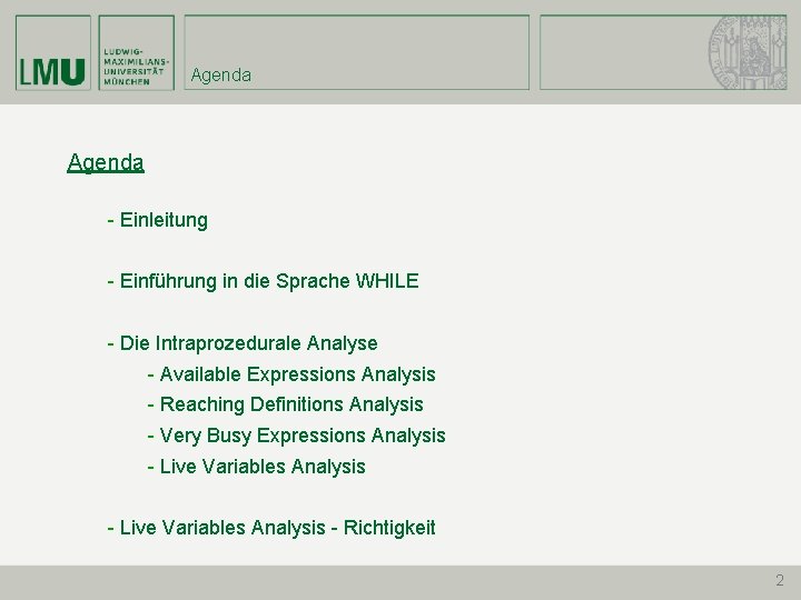 Agenda - Einleitung - Einführung in die Sprache WHILE - Die Intraprozedurale Analyse -