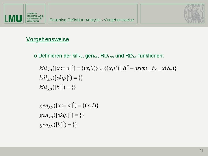 Reaching Definition Analysis - Vorgehensweise o Definieren der kill. RD, gen. RD, RDentry und