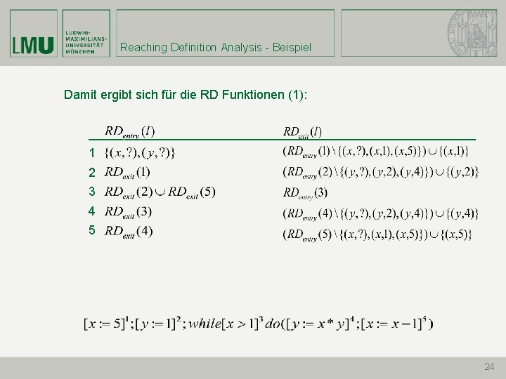 Reaching Definition Analysis - Beispiel Damit ergibt sich für die RD Funktionen (1): ____________________________