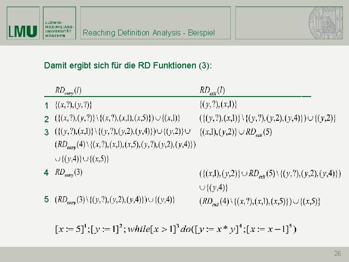 Reaching Definition Analysis - Beispiel Damit ergibt sich für die RD Funktionen (3): ____________________________