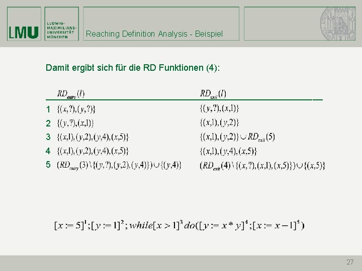 Reaching Definition Analysis - Beispiel Damit ergibt sich für die RD Funktionen (4): ____________________________