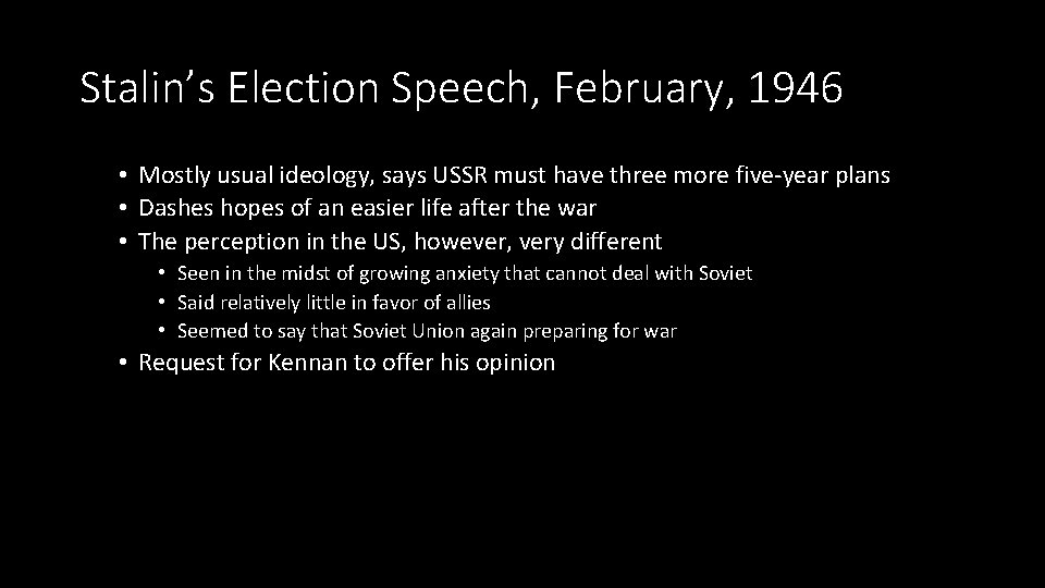 Stalin’s Election Speech, February, 1946 • Mostly usual ideology, says USSR must have three Stalin’s Election Speech, February, 1946 • Mostly usual ideology, says USSR must have three
