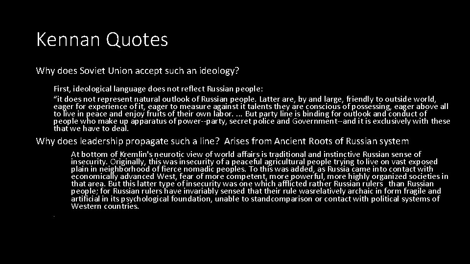 Kennan Quotes Why does Soviet Union accept such an ideology? First, ideological language does Kennan Quotes Why does Soviet Union accept such an ideology? First, ideological language does