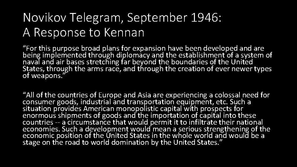 Novikov Telegram, September 1946: A Response to Kennan “For this purpose broad plans for Novikov Telegram, September 1946: A Response to Kennan “For this purpose broad plans for