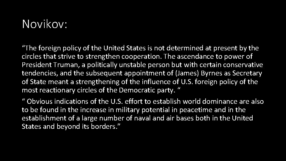 Novikov: “The foreign policy of the United States is not determined at present by Novikov: “The foreign policy of the United States is not determined at present by