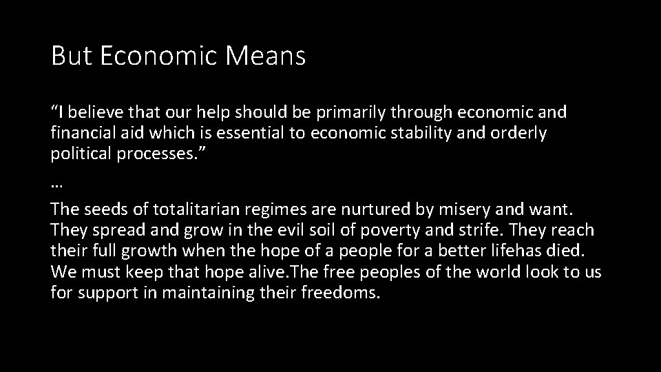 But Economic Means “I believe that our help should be primarily through economic and But Economic Means “I believe that our help should be primarily through economic and
