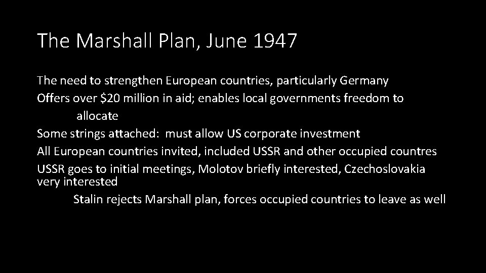 The Marshall Plan, June 1947 The need to strengthen European countries, particularly Germany Offers The Marshall Plan, June 1947 The need to strengthen European countries, particularly Germany Offers