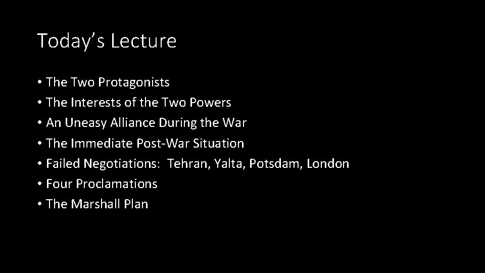 Today’s Lecture • The Two Protagonists • The Interests of the Two Powers • Today’s Lecture • The Two Protagonists • The Interests of the Two Powers •