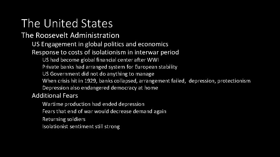 The United States The Roosevelt Administration US Engagement in global politics and economics Response The United States The Roosevelt Administration US Engagement in global politics and economics Response
