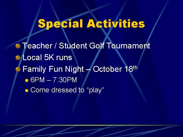 Special Activities Teacher / Student Golf Tournament Local 5 K runs Family Fun Night