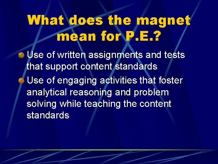 What does the magnet mean for P. E. ? Use of written assignments and