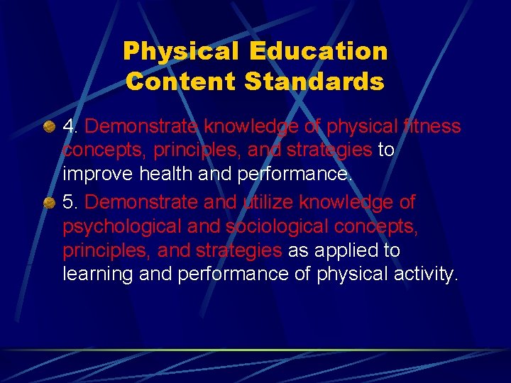 Physical Education Content Standards 4. Demonstrate knowledge of physical fitness concepts, principles, and strategies