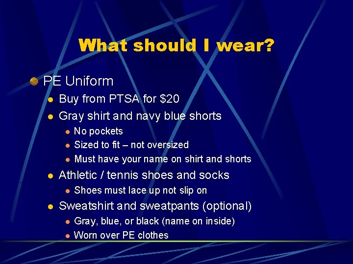 What should I wear? PE Uniform l l Buy from PTSA for $20 Gray