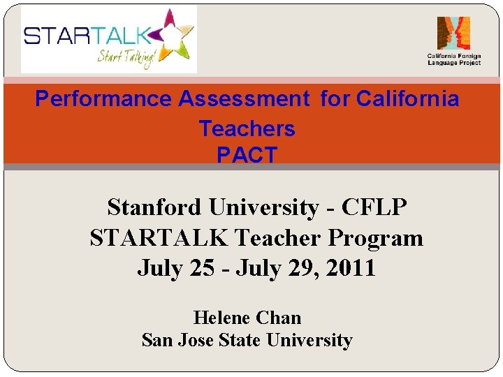 Performance Assessment for California Teachers PACT Stanford University - CFLP STARTALK Teacher Program July