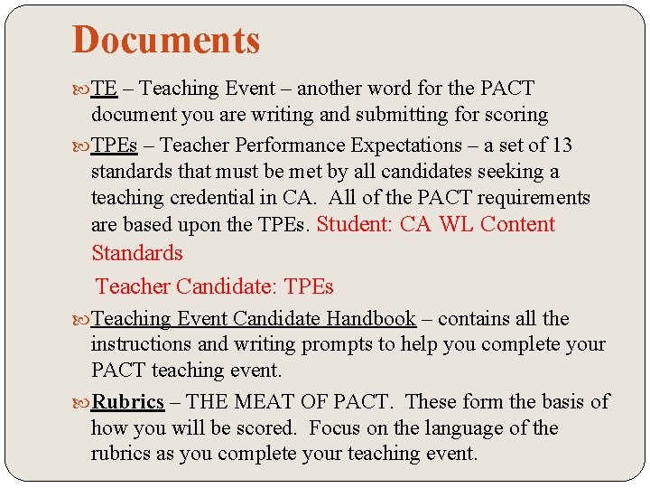 Documents TE – Teaching Event – another word for the PACT document you are