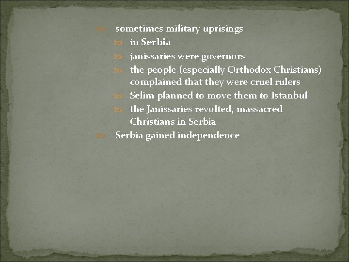 sometimes military uprisings in Serbia janissaries were governors the people (especially Orthodox Christians) complained
