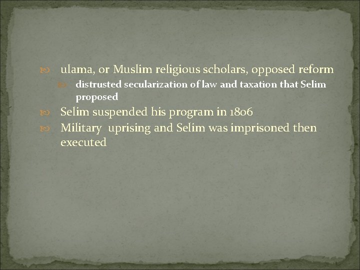  ulama, or Muslim religious scholars, opposed reform distrusted secularization of law and taxation