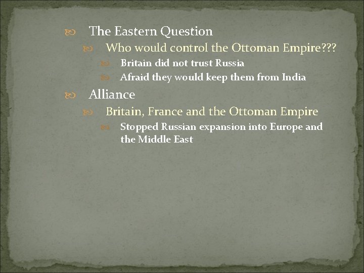  The Eastern Question Who would control the Ottoman Empire? ? ? Britain did