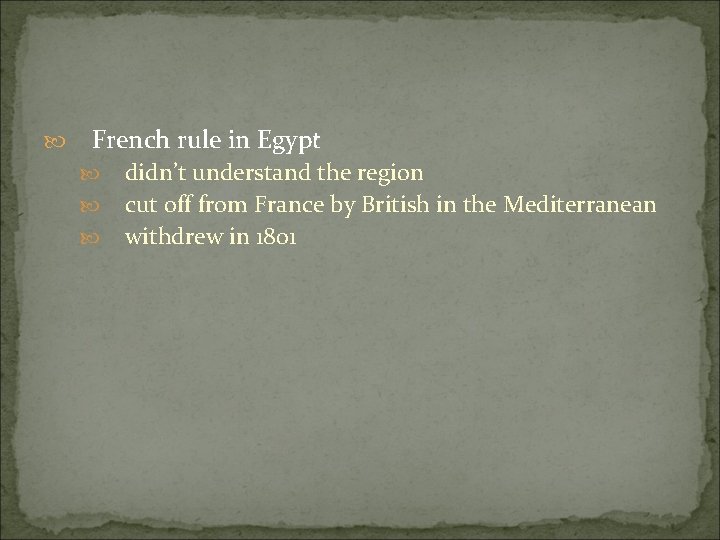  French rule in Egypt didn’t understand the region cut off from France by