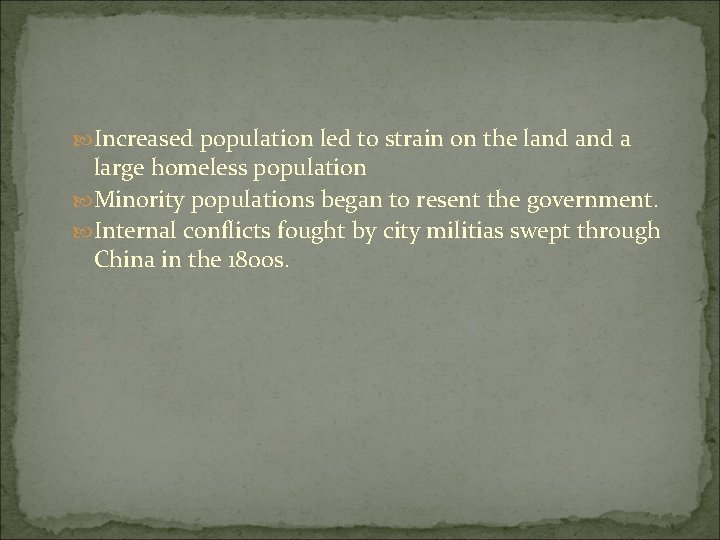  Increased population led to strain on the land a large homeless population Minority