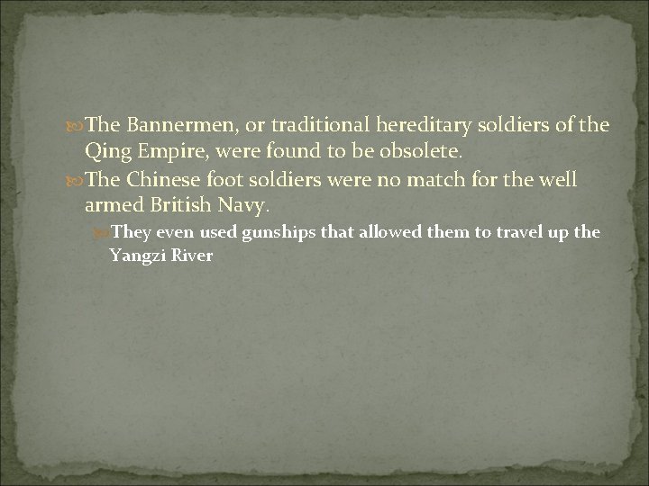  The Bannermen, or traditional hereditary soldiers of the Qing Empire, were found to