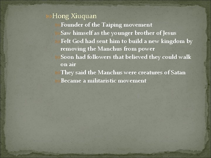  Hong Xiuquan Founder of the Taiping movement Saw himself as the younger brother