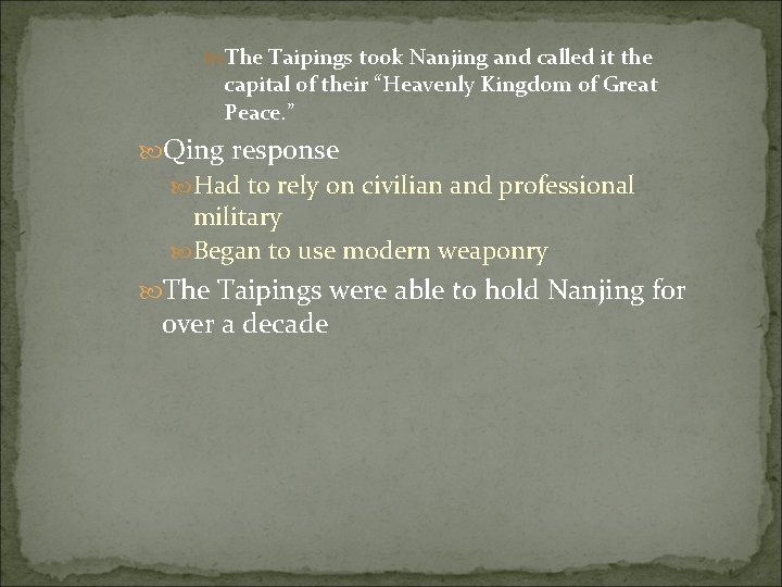  The Taipings took Nanjing and called it the capital of their “Heavenly Kingdom