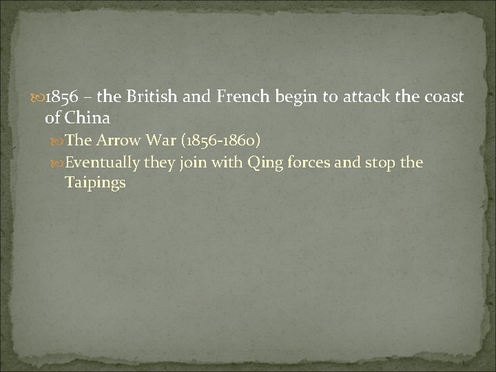  1856 – the British and French begin to attack the coast of China